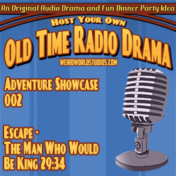 Audio Showcase #2 – Escape – The Man who would be King