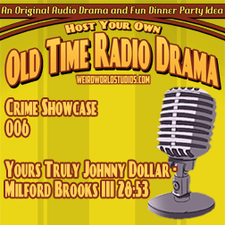 Audio Showcase #13 – Yours Truly Johnny Dollar – Milford Brooks III