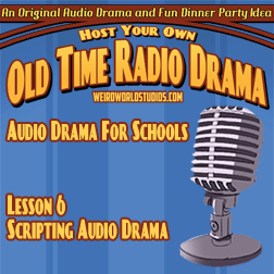 Scripting Audio Drama – Audio Drama For Schools Lesson 06