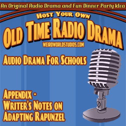 Writer’s notes on adapting Rapunzel – Audio Drama for Schools (Appendix)