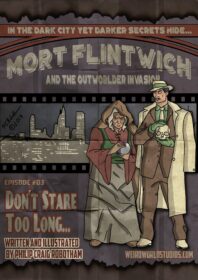 Mort Flintwich and the Outworlder War – Episode 3 – Don’t Stare Too Long