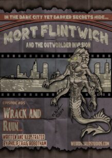 Mort Flintwich and the Outworlder War – Episode 5 – Wrack and Ruin